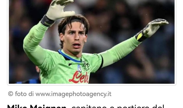 意甲媒体透露：米兰门将迈尼昂今夏转会的可能性很大，切尔西外租门将凯帕已进入米兰视野